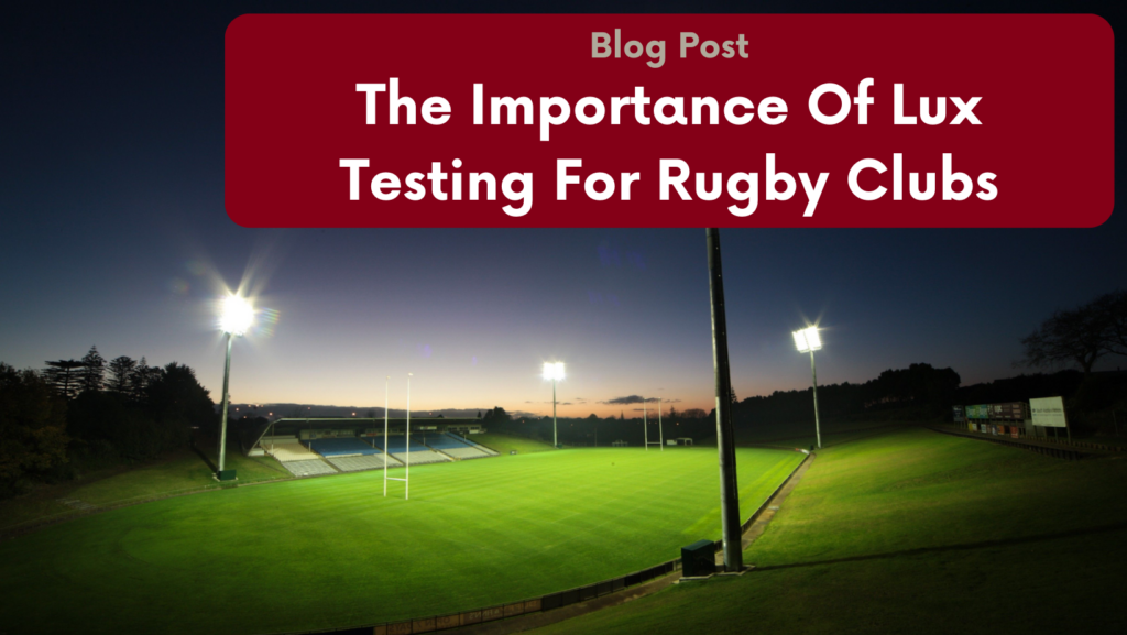 Lux Testing For Rugby Clubs